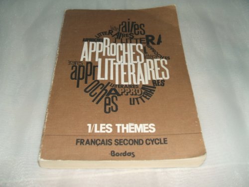 Stock image for Approches Littraires. Thmes & Textes. Classes de2nde, 1re Terminales. for sale by Le-Livre