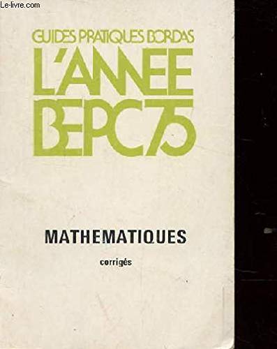 9782040041403: L'annee bepc, mathematiques, corriges 1975