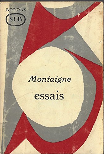 Stock image for Essais: Extraits (Univers Des Lettres Bordas ; 503) (French Edition) for sale by Anybook.com