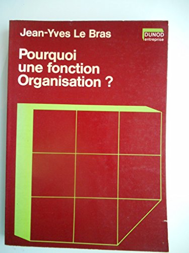 Imagen de archivo de Pourquoi une fonction organisation ? a la venta por medimops