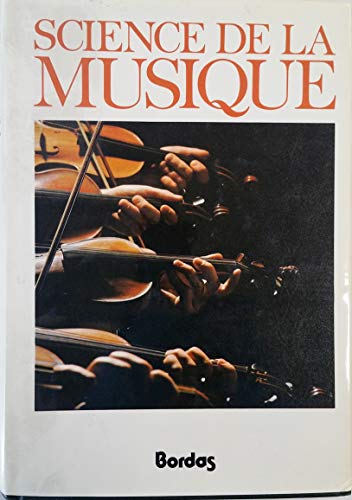 Stock image for DICTIONNAIRE DE LA MUSIQUE, SCIENCE DE LA MUSIQUE: FORMES, TECHNIQUES, INSTRUMENTS - L-Z. for sale by HPB-Red