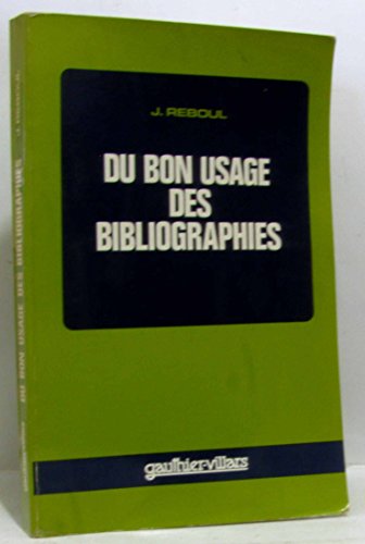 Beispielbild fr Du bon usage des bibliographies zum Verkauf von Ammareal