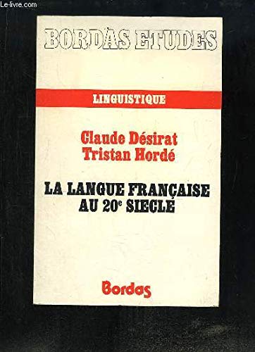 9782040077983: La langue française au XXe siècle (Série Langue française) (French Edition)