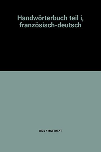 Beispielbild fr HANDWRTERBUCH TEIL I, FRANZSISCH-DEUTSCH zum Verkauf von Le-Livre