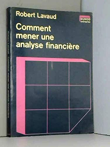 Imagen de archivo de Comment mener une analyse financire. Collection : Dunod entreprise, srie finance. a la venta por AUSONE