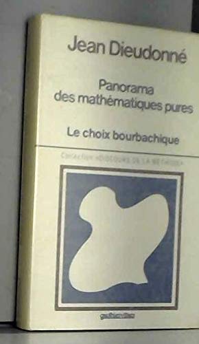 9782040100124: Panorama des mathmatiques pures: Le choix bourbachique