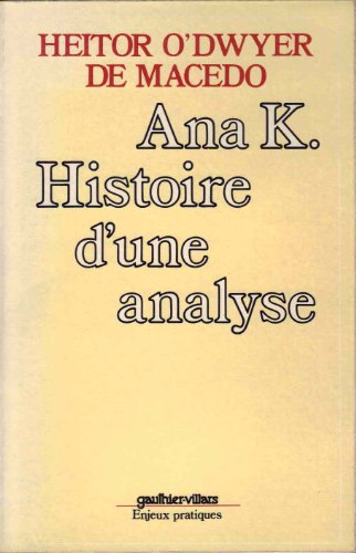 9782040103026: Ana k., histoire d'une analyse : conjugaison du corps