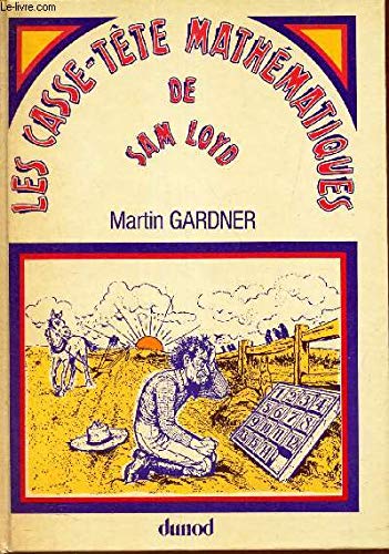 Beispielbild fr Les Casse-tte mathmatiques de Sam Loyd zum Verkauf von LIVREAUTRESORSAS