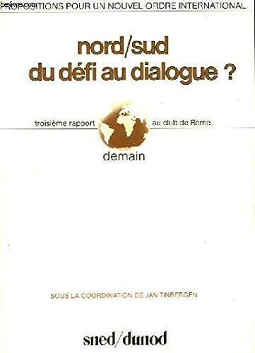 Stock image for Nord-sud, du dfi au dialogue ? : Propositions pour un nouvel ordre international (Demain) for sale by Ammareal