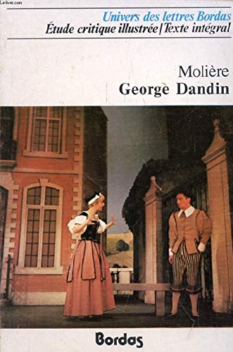 Beispielbild fr George Dandin ou le Mari confondu Suivi du Grand divertissement royal de Versailles (Univers des lettres Bordas) zum Verkauf von medimops