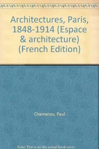 Beispielbild fr Architectures, Paris, 1848-1914 (Espace & architecture) (French Edition) zum Verkauf von steve porter books