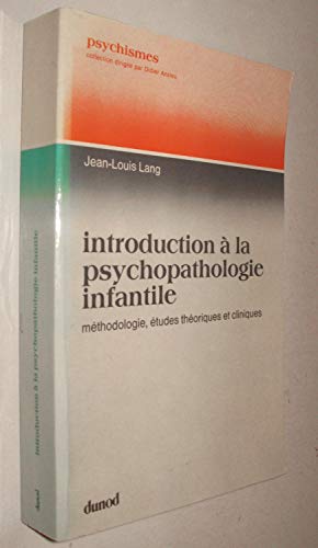 Stock image for Introduction a la psychopathologie infantile : m thodologie,  tudes theoriques et cliniques [Paperback] Lang, Jean-Louis for sale by LIVREAUTRESORSAS