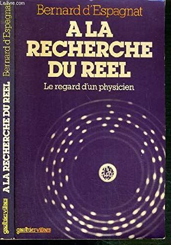 Imagen de archivo de A la recherche du re el: Le regard d'un physicien (French Edition) a la venta por GoldenWavesOfBooks