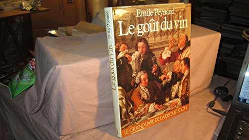 Le gouÌ‚t du vin (French Edition) (9782040108656) by Peynaud, EÌmile