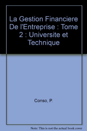 9782040108663: La Gestion Financiere De l'Entreprise : Tome 2 : Universite et Technique