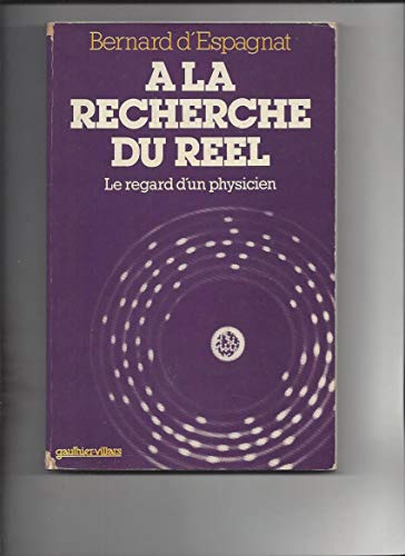 Imagen de archivo de A la recherche du re?el: Le regard d'un physicien (French Edition) a la venta por GF Books, Inc.