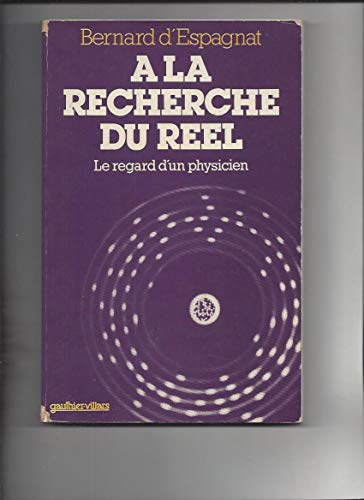 Stock image for A la recherche du re?el: Le regard d'un physicien (French Edition) for sale by GF Books, Inc.