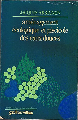 Beispielbild fr Amnagement cologique et piscicole des eaux douces. zum Verkauf von Loc Simon