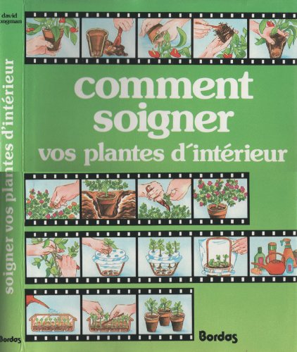 Beispielbild fr Comment soigner vos plantes d'intrieur zum Verkauf von Better World Books