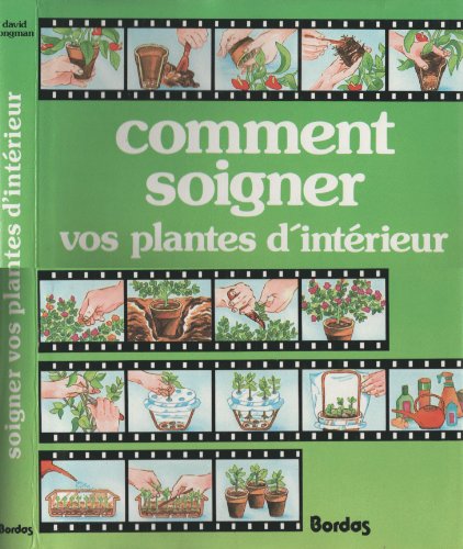 Stock image for Comment soigner vos plantes d'intrieur for sale by Better World Books