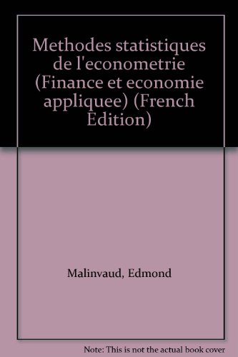 MeÌthodes statistiques de l'eÌconomeÌtrie (Finance et eÌconomie appliqueÌe) (French Edition) (9782040111014) by Malinvaud, Edmond