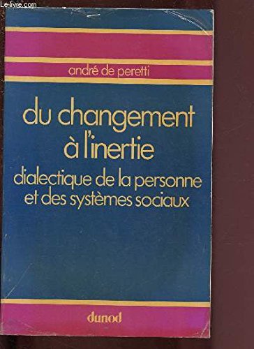 9782040111595: Du changement a l'inertie / dialectique de la personne et des systemes sociaux (Orgscihum)