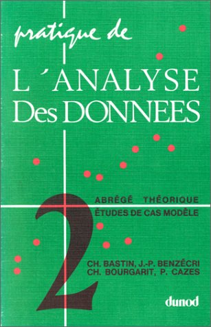 Beispielbild fr Pratique de l'analyse des donnes, tome 2 : Abrg thorique, tude de cas modle zum Verkauf von medimops
