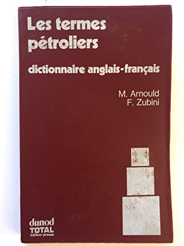 Beispielbild fr Dictionnaire des termes ptroliers anglais-franais zum Verkauf von medimops