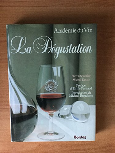 9782040127183: La degustation : [cours professe a l'] acadmie du vin