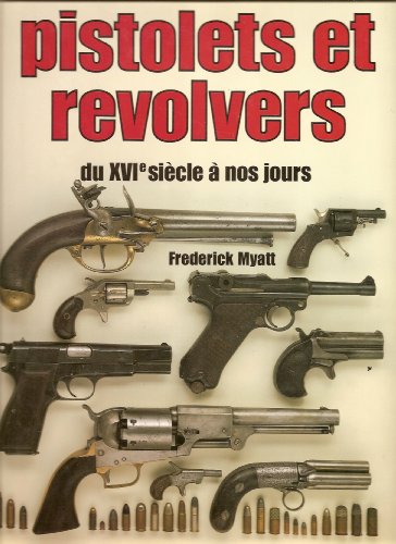 9782040127992: Pistolets et revolvers : du xvie siecle a nos jours (Encyclopdie VI)