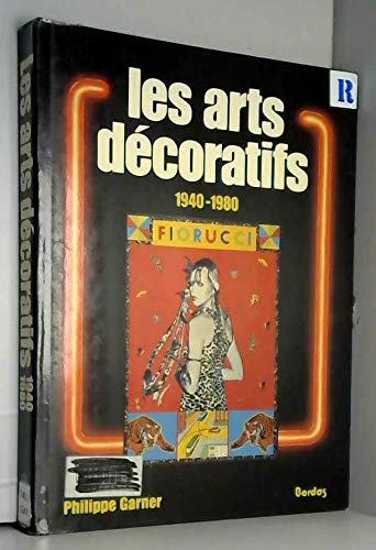 Beispielbild fr Les Arts dcoratifs : 1940-1980 zum Verkauf von Ammareal