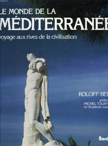 Stock image for Le monde de la Mditerrane, voyages aux rives de la civilisation. for sale by AUSONE