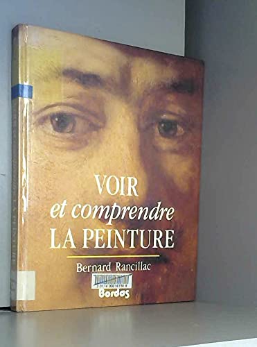 Imagen de archivo de Voir et comprendre la peinture Rancillac, Bernard a la venta por LIVREAUTRESORSAS