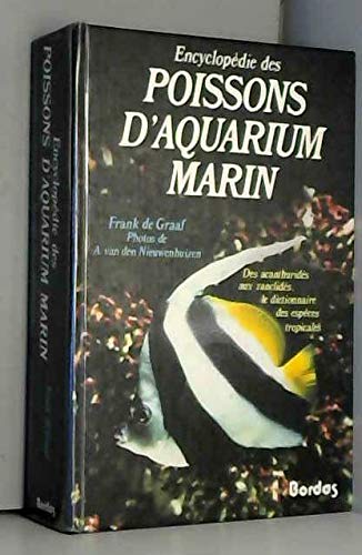 Imagen de archivo de Encyclopdie Des Poissons D'aquarium Marin : Des Acanthurids Aux Zanclids, Dictionnaire Des Espce a la venta por RECYCLIVRE