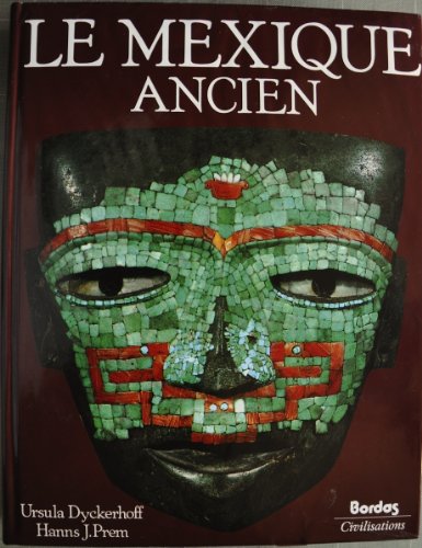 9782040129606: Le Mexique ancien: L'histoire et la culture des peuples de la Msoamrique