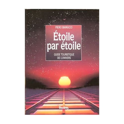 Imagen de archivo de ETOILE PAR ETOILE. Guide touristique de l'univers a la venta por Ammareal