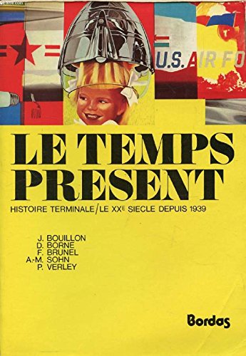 Beispielbild fr Le Temps prsent, le XXe sicle depuis 1939, terminales zum Verkauf von Ammareal