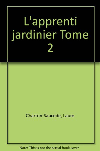 Imagen de archivo de L'apprenti jardinier Tome 2 a la venta por Le-Livre