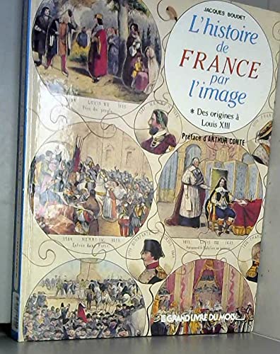 Imagen de archivo de L'histoire de France par l'image by Boudet, Jacques a la venta por Wonder Book
