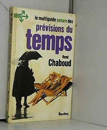 Le multiguide nature des prÃ©visions du temps (9782040153137) by Unknown Author