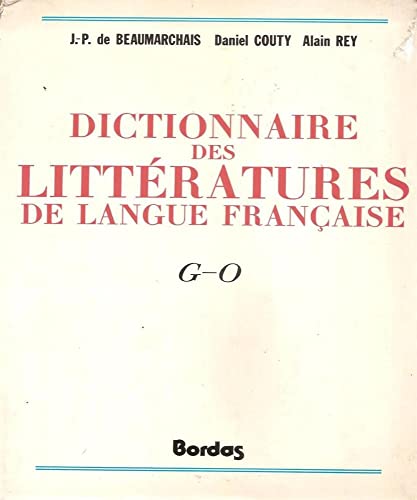 DICTIONNAIRE DES LITTERATURES DE LANGUE FRANCAISE, G-O