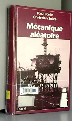 Beispielbild fr Mcanique alatoire: Vibrations non linaires, turbulences, sismes, houle, fatigue. zum Verkauf von Antiquariat Bernhardt