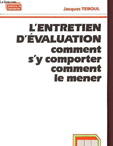 Stock image for L'entretien d'evaluation: Comment s'y comporter, comment le mener (Pratique de l'entreprise) (French Edition) for sale by BURISBOOKS