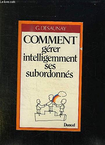 Imagen de archivo de Comment g rer intelligemment ses subordonn s a la venta por WorldofBooks