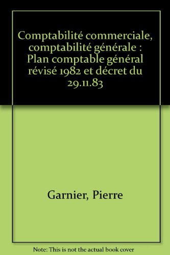 9782040156329: Comptabilit commerciale, comptabilit gnrale: Plan comptable gnral rvis 1982 et dcret du 29.11.83