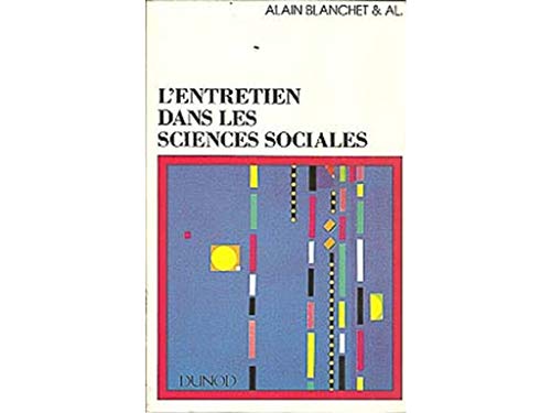 Stock image for L'ENTRETIEN DANS LES SCIENCES SOCIALES , l'ecoute, la parole et le sens , pref. de Max Pages. for sale by Books+