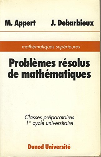 Imagen de archivo de Problmes rsolus de Mathmatiques, classes prparatoires 1er cycle universitaire a la venta por Tamery