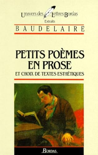 Stock image for Petits pomes en prose et Choix de textes esthetiques for sale by Librairie Th  la page