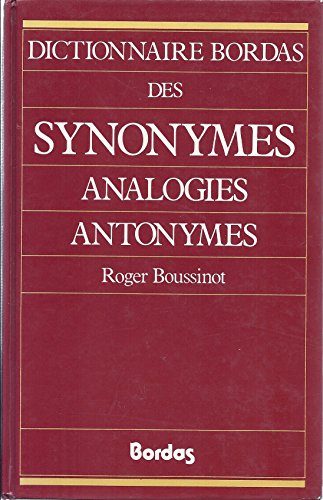 Beispielbild fr Dictionnaire Bordas des synonymes, analogies, antonymes zum Verkauf von Better World Books