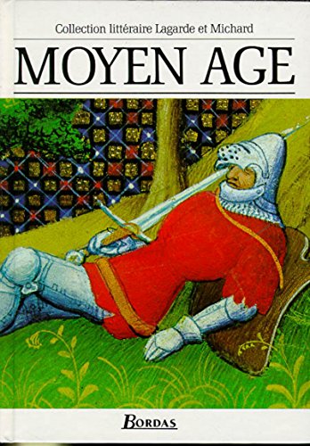 9782040162078: Moyen Age: Les grands auteurs franais, anthologie et histoire littraire (Collection Lagarde Et Michard)